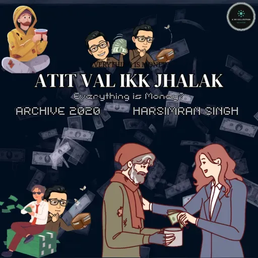 ATIT VAL IKK JHALAK | EVERYTHING IS MONEY? | ARCHIVE 2020 | JIVAN PRAYAS | A HS PRODUCTION