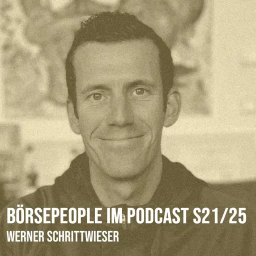 Börsepeople im Podcast S21/25: Werner Schrittwieser