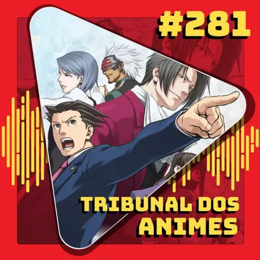 #280 Tribunal dos Animes