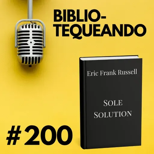 200 - La Única Solución – Erik Frank Russell: Cuando no hay nadie más en el universo