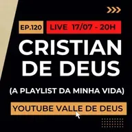 Ep. 120 - Playlist da Minha Vida com Cristian de Deus