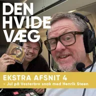 Ekstra afsnit 4 - Jul på Vesterbro snak med Henrik Steen