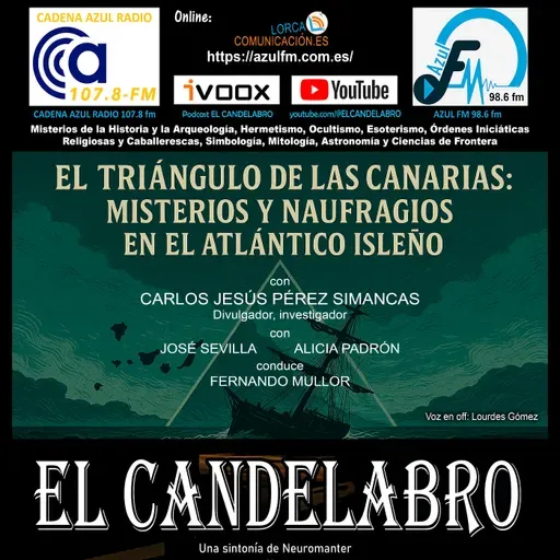 EL TRIANGULO DE LAS CANARIAS: MISTERIOS Y NAUFRAGIOS - El Candelabro 10T El Candelabro 23-05-2025 - Prog34
