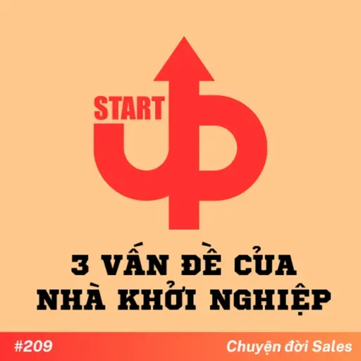 #209. 3 vấn đề của nhà khởi nghiệp