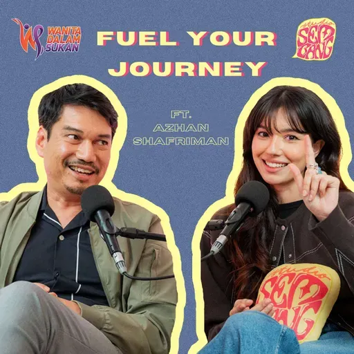 Episode 165: Fuel Your Journey ft. Azhan Shafriman