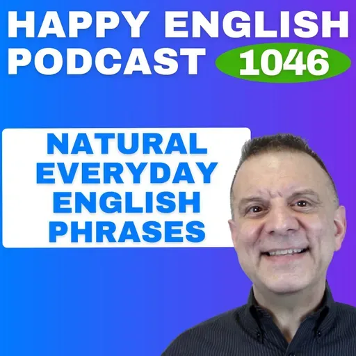 1046 - Everyday Phrases That Make You Sound More Natural