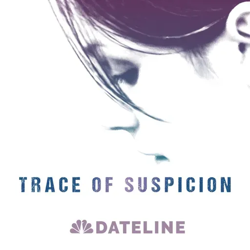 Dateline Presents: Trace of Suspicion