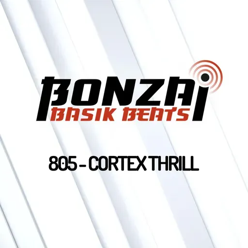 Bonzai Basik Beats 805 | Cortex Thrill