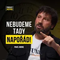 Pavel Moric: Jak najít odvahu udělat jakoukoliv životní změnu? Pavlův recept na šťastné manželství?