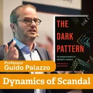 The Dark Pattern: The Hidden Dynamics of Corporate Scandals with Guido Palazzo