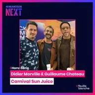 [HORS SÉRIE] Entre folie douce et business : le délicieux mélange derrière Carnival Sun Juice - Didier Morville & Guillaume Chateau
