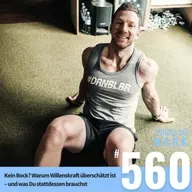 Kein Bock? Warum Willenskraft überschätzt ist – und was Du stattdessen brauchst (#560)
