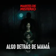 EP.377: Algo detrás de mamá
