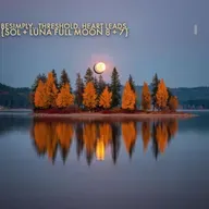 BeSimply...Threshold. Heart Leads. {Sol + Luna Full Moon 8 + 7}