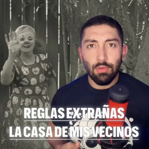 REGLAS EXTRAÑAS DE MIS VECINOS... (y más historias de terror)