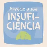 Aprecie sua insuficiência EP#69