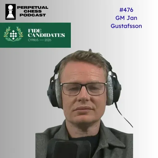 EP 476-  GM Jan Gustafsson previews the 2026 FIDE Candidates 