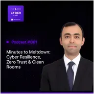 Minutes to Meltdown: Cyber Resilience, Zero Trust & Clean Rooms with Ravi Baldev Singh