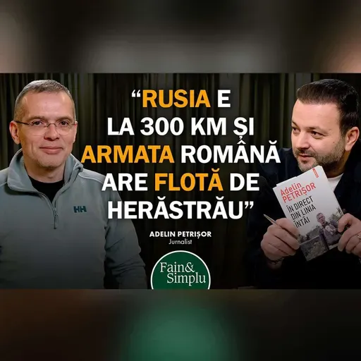 ”AM VĂZUT IADUL PE PĂMÂNT” ADELIN PETRIȘOR DESPRE DICTATORII CARE DISTRUG LUMEA I Fain & Simplu 286