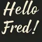 Hello Fred!