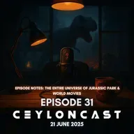 CeylonCast Episode 31: Jurassic ලෝකය