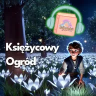 🌙Magia I Księżycowy Ogród – bajka do słuchania dla dzieci o byciu innym i odkrywaniu siebie ✨