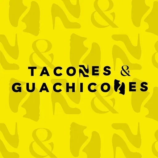 Tacones y Guachicones a