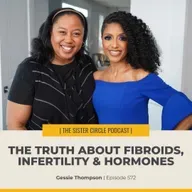 #572 – The Truth about Fibroids, Infertility & Hormones with Gessie Thompson