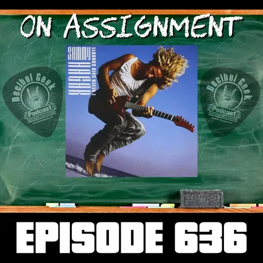 On Assignment: Sammy Hagar - I Never Said Goodbye - Ep636