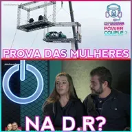 Prova das Mulheres nas ALTURAS + Adriana e Dhomini na D.R? | Power Couple Brasil 7