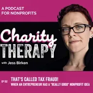 152: That's Called Tax Fraud! | When an Entrepreneur has a "Really Good" Nonprofit Idea
