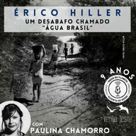 255 - Érico Hiller: um desabafo chamado "Água Brasil"