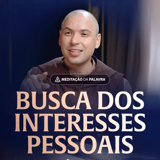 Busca dos interesses pessoais | (João 2, 13-22) #2524 | Meditação da Palavra