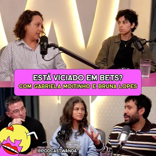 ESTÁ VICIADO EM BETS? VEJA ESSE PROGRAMA com Gabriela Moitinho e Bruna Lopes - #636