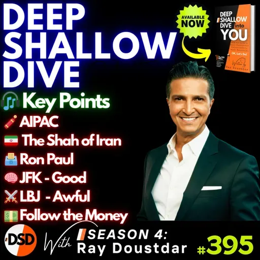 EP#395 | DSD | JFK, LBJ, AIPAC & the Power Behind the Curtain