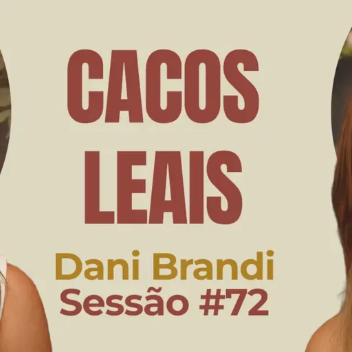 Caco Leais com Dani Brandi - Parece Terapia | Sessão #72