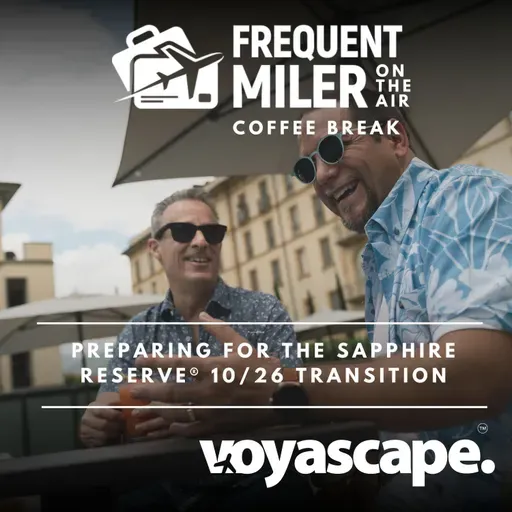 Preparing for the Sapphire Reserve® 10/26 transition | Coffee Break Ep69 | 9-2-25
