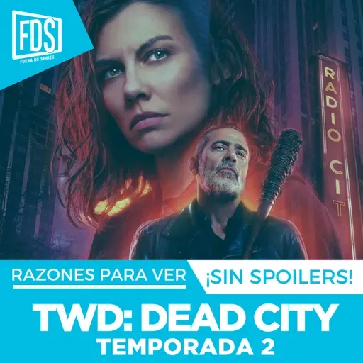 Razones para ver: ‘The Walking Dead: DEAD CITY' Temporada 2, en AMC+