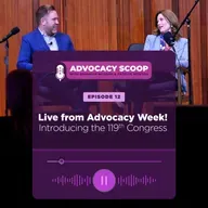 Live from Advocacy Week! Introducing the 119th Congress