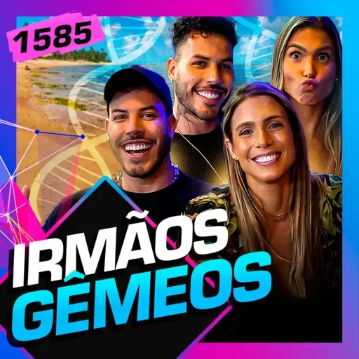1585 - GÊMEOS: BIA E BRANCA, WILLOU E WATSON
