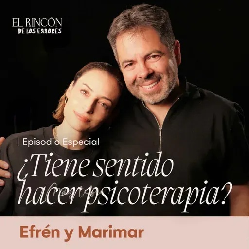 Episodio especial: Señales, riesgos y cómo encontrar un buen psicoterapeuta | El Rincón de los Errores