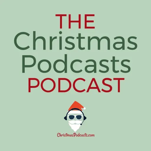 Christmas Podcasts Roundup – February 28th through March 27th, 2026