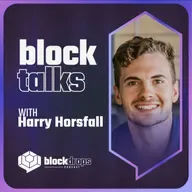 BlockTalks with Harry Horsfall