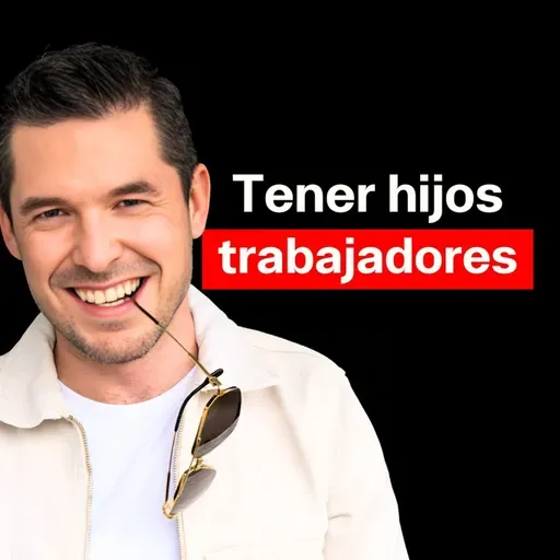 Tener hijos trabajadores | Jorge Lozano H.