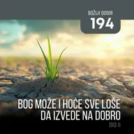 194 BD - Bog može i hoće sve loše da izvede na dobro - dio II