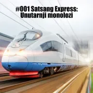 #001 Satsang Express: Unutarnji monolozi
