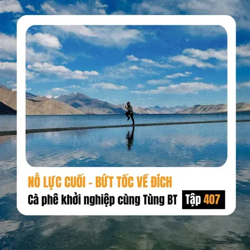 #407 Nỗ lực cuối - Bứt tốc về đích