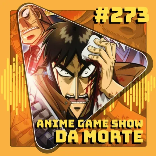 #273 Anime Game Show DA MORTE!!! 