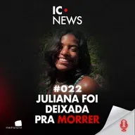 SOZINHA E FERIDA - CASO JULIANA MARINS NO MONTE RINJANI - IC NEWS #022