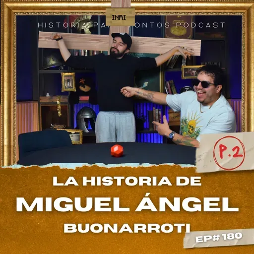 Miguel Ángel P.2 - Historia  para Tontos Podcast - EP#181